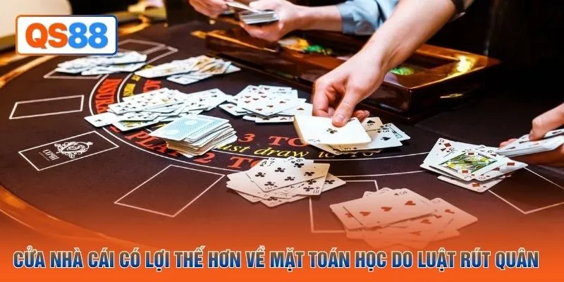 Cửa Nhà cái có lợi thế hơn về mặt toán học do luật rút quân 