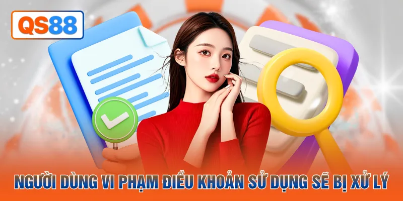 Người dùng vi phạm điều khoản sử dụng sẽ bị xử lý
