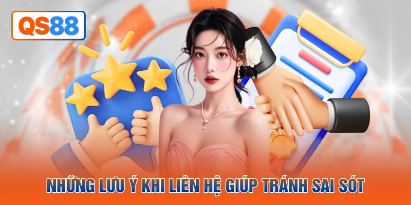 Những lưu ý khi liên hệ giúp tránh sai sót
